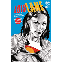 LOIS LANE: ENEMIGA DEL PUEBLO