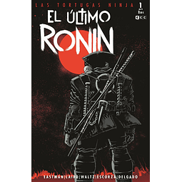 LAS TORTUGAS NINJA: EL ÚLTIMO RONIN # 01 (DE 5)