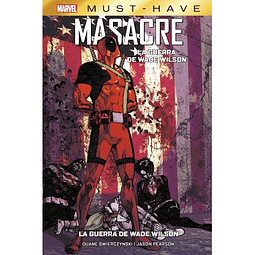 Marvel Must-Have. Masacre: La guerra de Wade Wilson