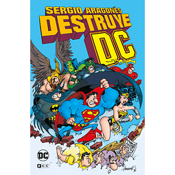 SERGIO ARAGONÉS DESTRUYE DC