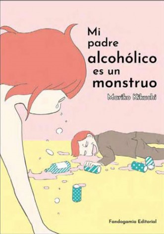 MI PADRE ALCOHÓLICO ES UN MONSTRUO