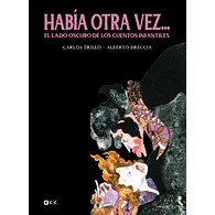 HABÍA OTRA VEZ... EL LADO OSCURO DE LOS CUENTOS INFANTILES