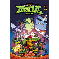 EL ASCENSO DE LAS TORTUGAS NINJA: ¡SILENCIO!