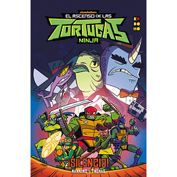 EL ASCENSO DE LAS TORTUGAS NINJA: ¡SILENCIO!