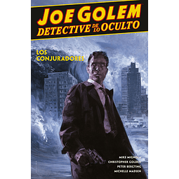 JOE GOLEM DETECTIVE DE LO OCULTO #4: LOS CONJURADORES