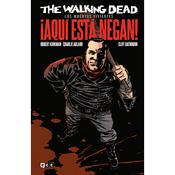 THE WALKING DEAD (LOS MUERTOS VIVIENTES): ¡AQUÍ ESTÁ NEGAN!