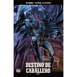 BATMAN, LA LEYENDA #74 y 75: DESTINO DE CABALLERO Parte 1 y 2