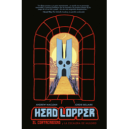 HEAD LOPPER #04: EL CORTACABEZAS Y LA ESCALERA DE MULGRID