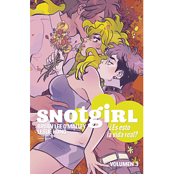 SNOTGIRL #03: ¿ES ESTO LA VIDA REAL? 