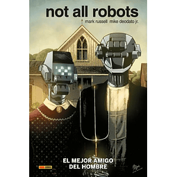 Not all robots #1: El mejor amigo del hombre