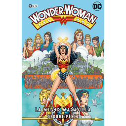 WONDER WOMAN DE GEORGE PÉREZ: LA MUJER MARAVILLA – LA SAGA COMPLETA (SEGUNDA EDICIÓN)