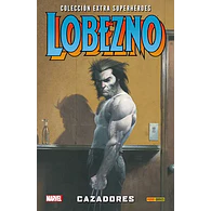 Colección Extra Superhéroes. Lobezno #2: Cazadores