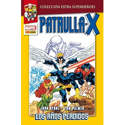 Colección Extra Superhéroes. Patrulla-X: Los Años Perdidos