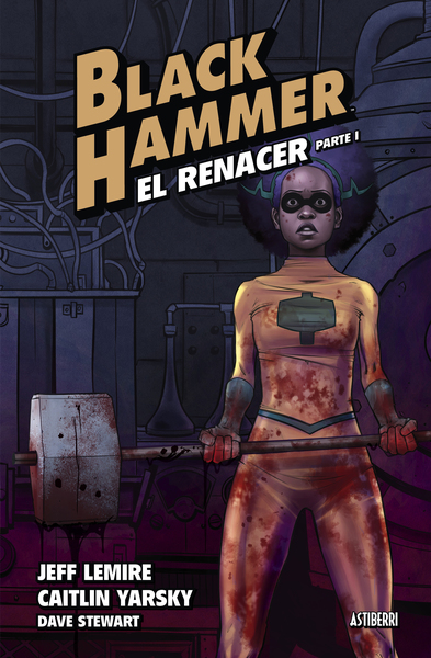 Black Hammer #5. El Renacer. Parte I