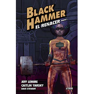 Black Hammer #5. El Renacer - Parte I