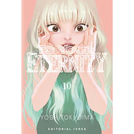TO YOUR ETERNITY #10