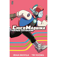 CHICO MÁQUINA, HÉROE COTIDIANO