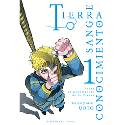 TIERRA, SANGRE, CONOCIMIENTO: SOBRE EL MOVIMIENTO DE LA TIERRA #01 (de 6)
