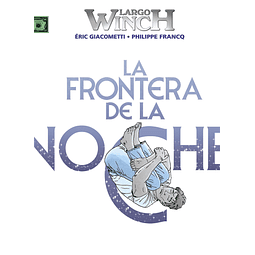 LARGO WINCH #23: LA FRONTERA DE LA NOCHE