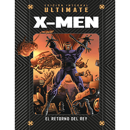 MARVEL ULTIMATE VOL. 09 - Ultimate X-Men: El Retorno del Rey