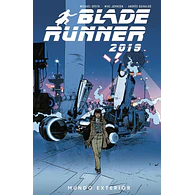 BLADE RUNNER 2019 #02: MUNDO EXTERIOR