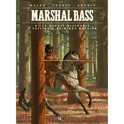 Marshal Bass Vol.08: La miserable y solitaria muerte de Mindy Maguire