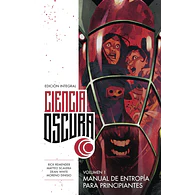 CIENCIA OSCURA EDICIÓN INTEGRAL. VOLUMEN 1: MANUAL DE ENTROPÍA PARA PRINCIPANTES