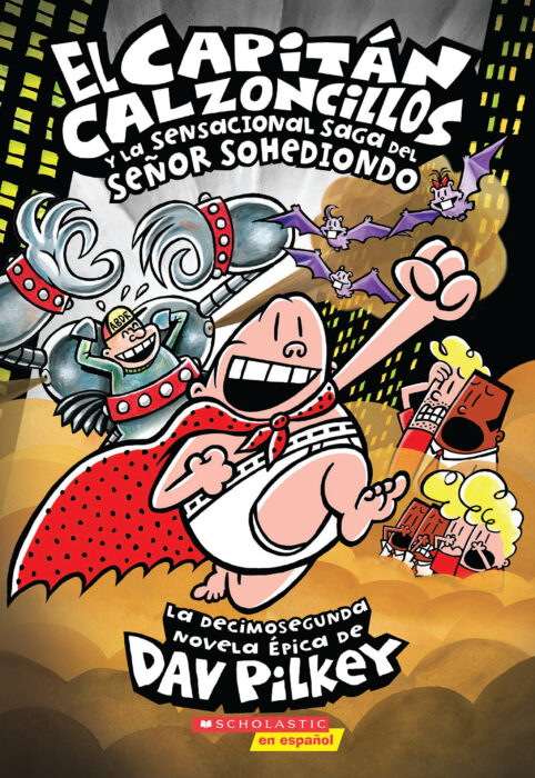 El Capitán Calzoncillos y la sensacional saga del señor Sohediondo (Captain Underpants #12)