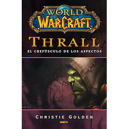 World of Warcraft: Thrall - El crepúsculo de los aspectos