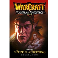 Warcraft: La Guerra de los Ancestros. Libro Uno - El Pozo de la Eternidad