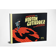 NORTON GUTIÉRREZ Y EL EXPERIMENTO DEL PROFESOR MAGLIONE