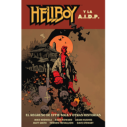 HELLBOY #28. HELLBOY Y LA AIDP: EL REGRESO DE EFFIE KOLB Y OTRAS HISTORIAS