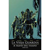 LA VIEJA GUARDIA: A TRAVÉS DEL TIEMPO #01