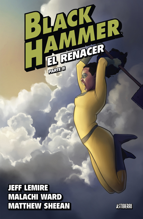 Black Hammer #6. El renacer - Parte II