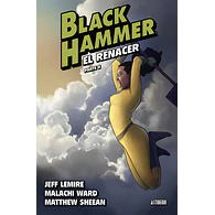 Black Hammer #6. El renacer - Parte II