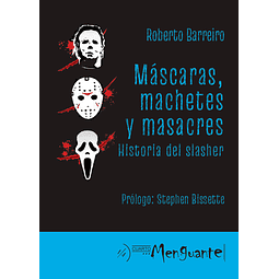 MÁSCARAS, MACHETES Y MASACRES: HISTORIA DEL SLASHER