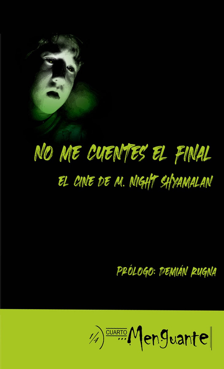 NO ME CUENTES EL FINAL: EL CINE DE M. NIGHT SHYAMALAN