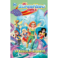 DC Super Hero Girls: En busca de Atlantis