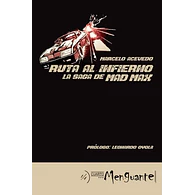 RUTA AL INFIERNO - LA SAGA DE MAD MAX