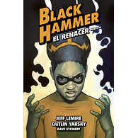 Black Hammer #7. El renacer - Parte III