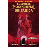 LA SOCIEDAD PARANORMAL BRITÁNICA: TIEMPOS INMEMORIALES