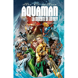 Aquaman: La muerte de un rey - La saga completa