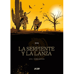 La Serpiente y la Lanza Vol. 1