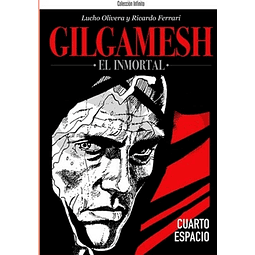 GILGAMESH EL INMORTAL: CUARTO ESPACIO