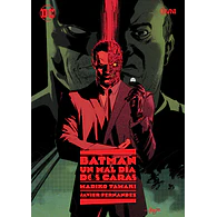 BATMAN - UN MAL DÍA #2: DOS CARAS