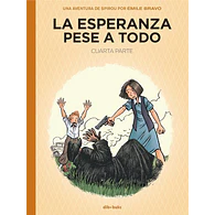 UNA AVENTURA DE SPIROU Y FANTASIO POR ÉMILE BRAVO, LA ESPERANZA PESE A TODO #04 (de 04)