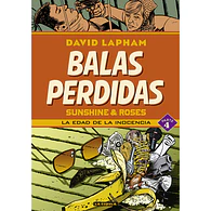 BALAS PERDIDAS. SUNSHINE & ROSES #04: LA EDAD DE LA INOCENCIA