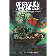 Operación amanecer #02: Ya estamos muertos