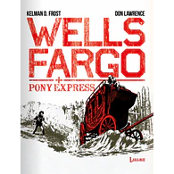 WELLS FARGO + PONY EXPRESS