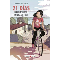 21 DÍAS: LEVÁNTATE SIEMPRE E ¡INTENTA SER FELIZ!